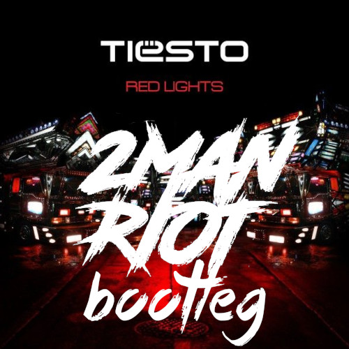 Tiësto - Red Lights (2 Man Riot Bootleg)