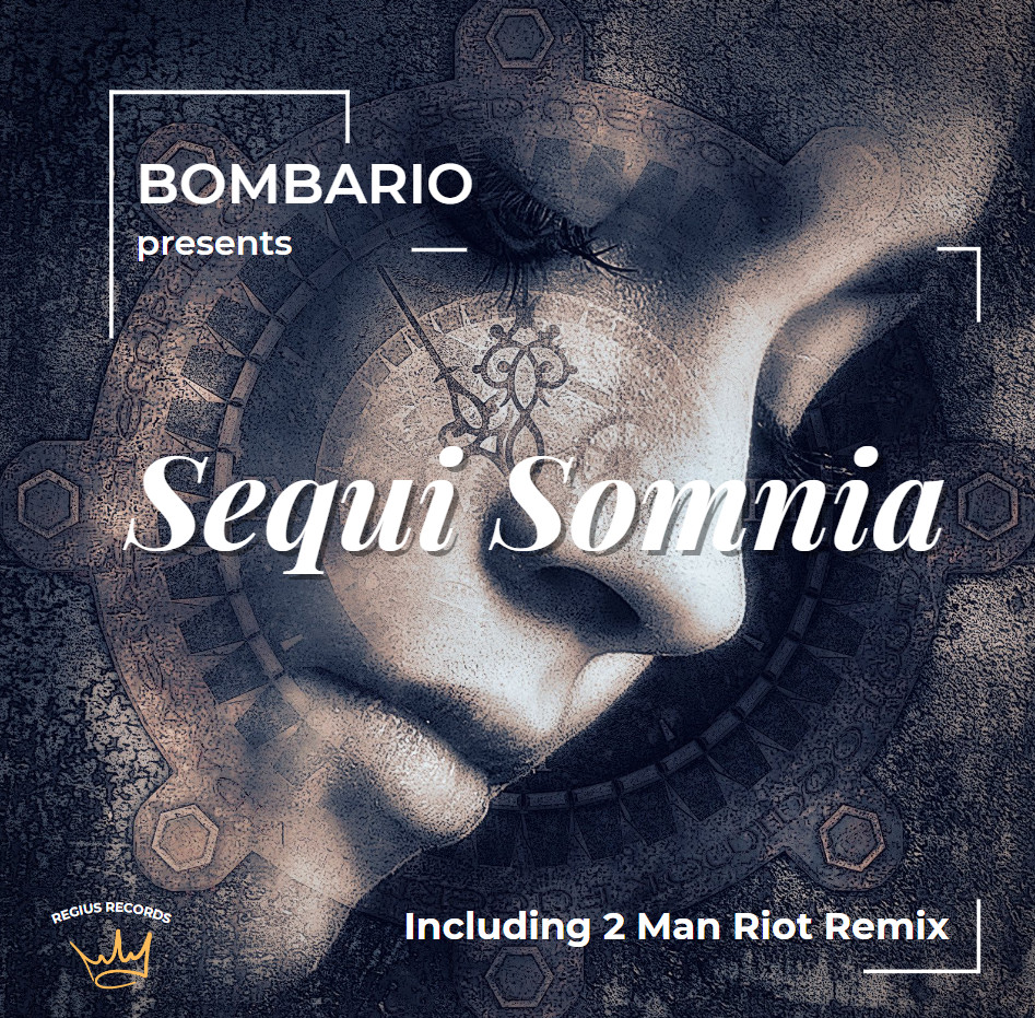 Bombario - Sequi Somnia (2 Man Riot Remix)